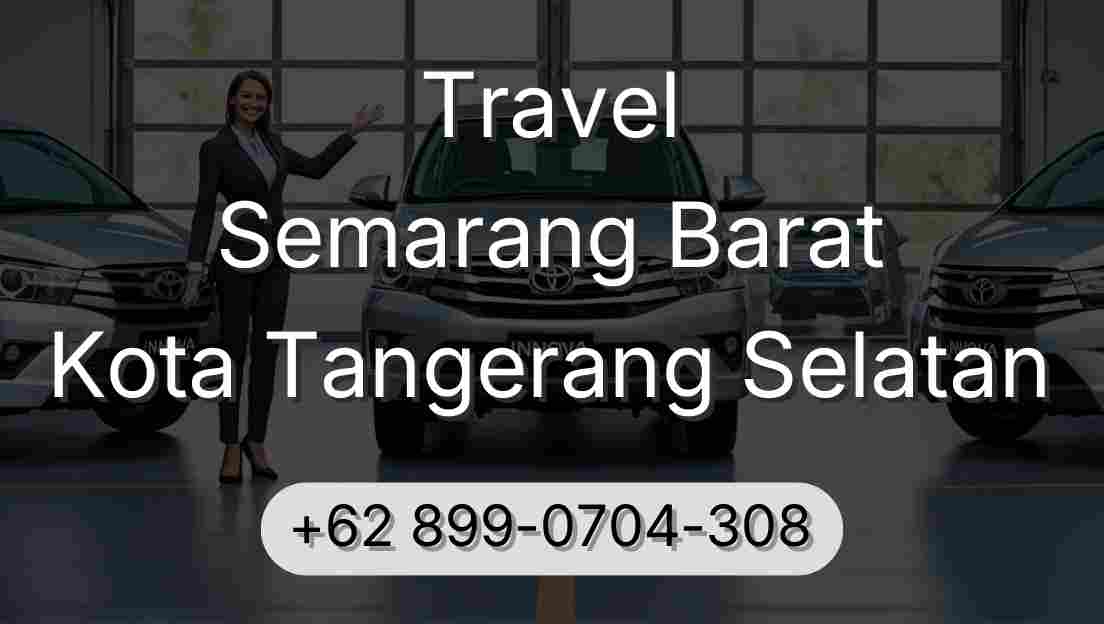 Travel Semarang Barat Kota Tangerang Selatan