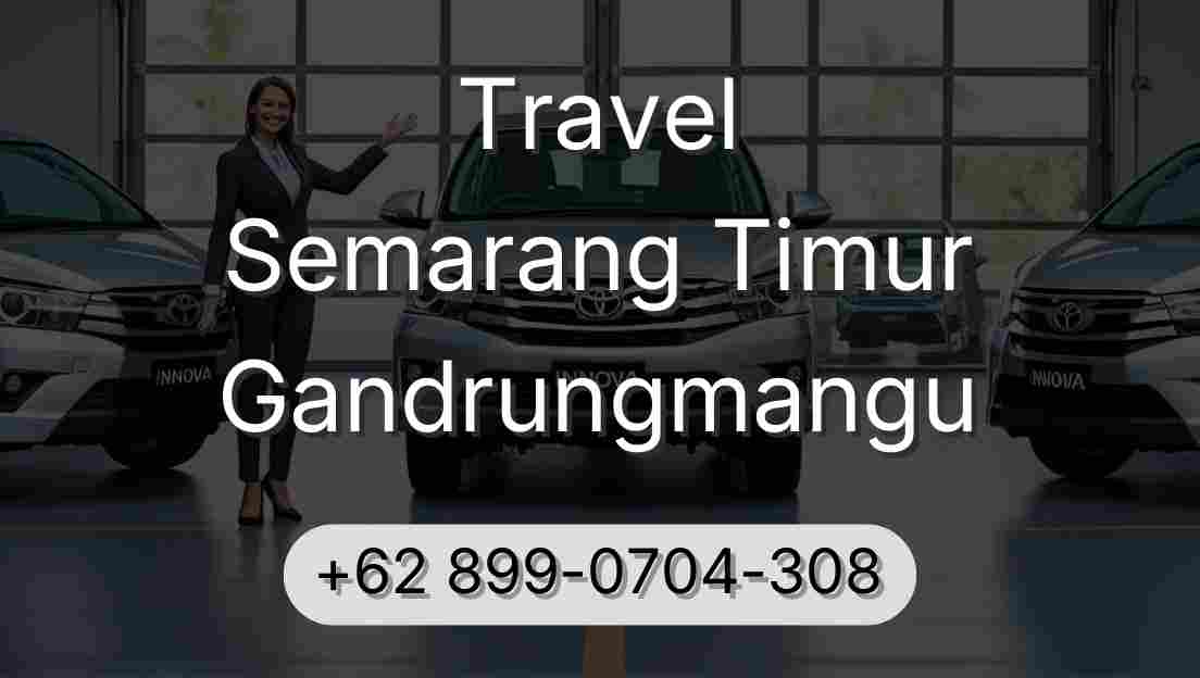 Travel Semarang Timur Gandrungmangu