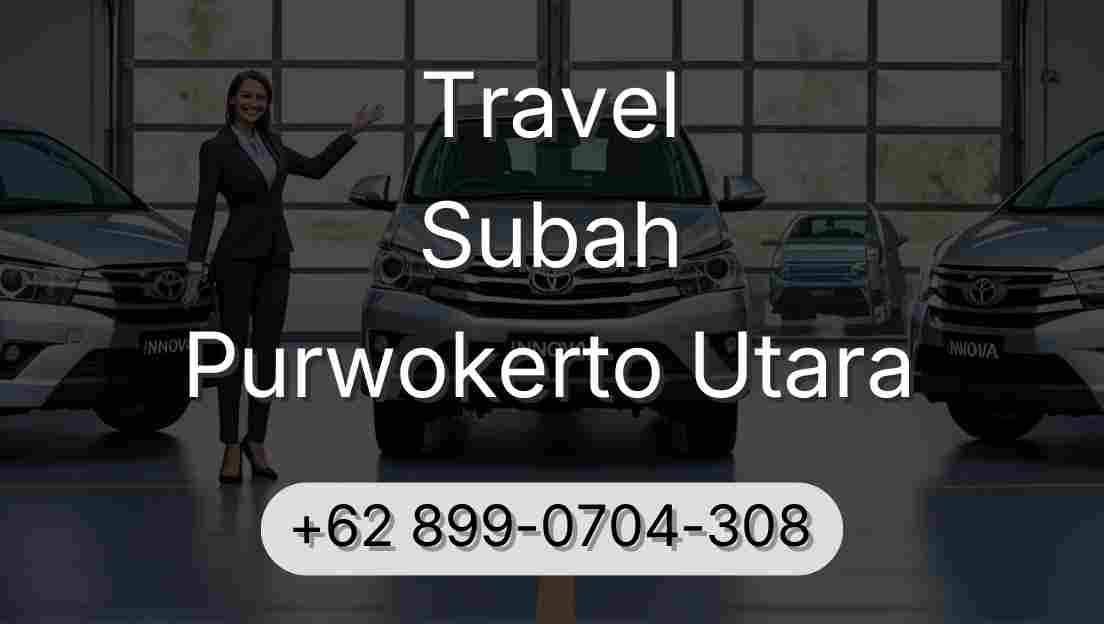 Travel Subah Purwokerto Utara