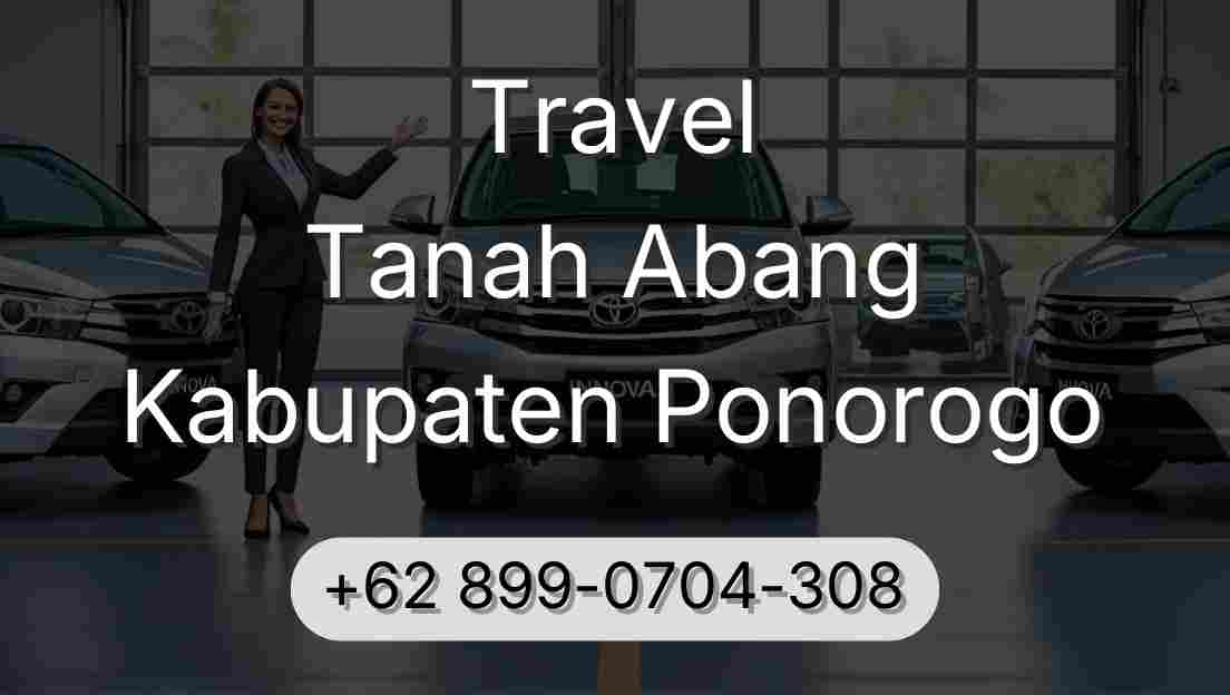 Travel Tanah Abang Kabupaten Ponorogo