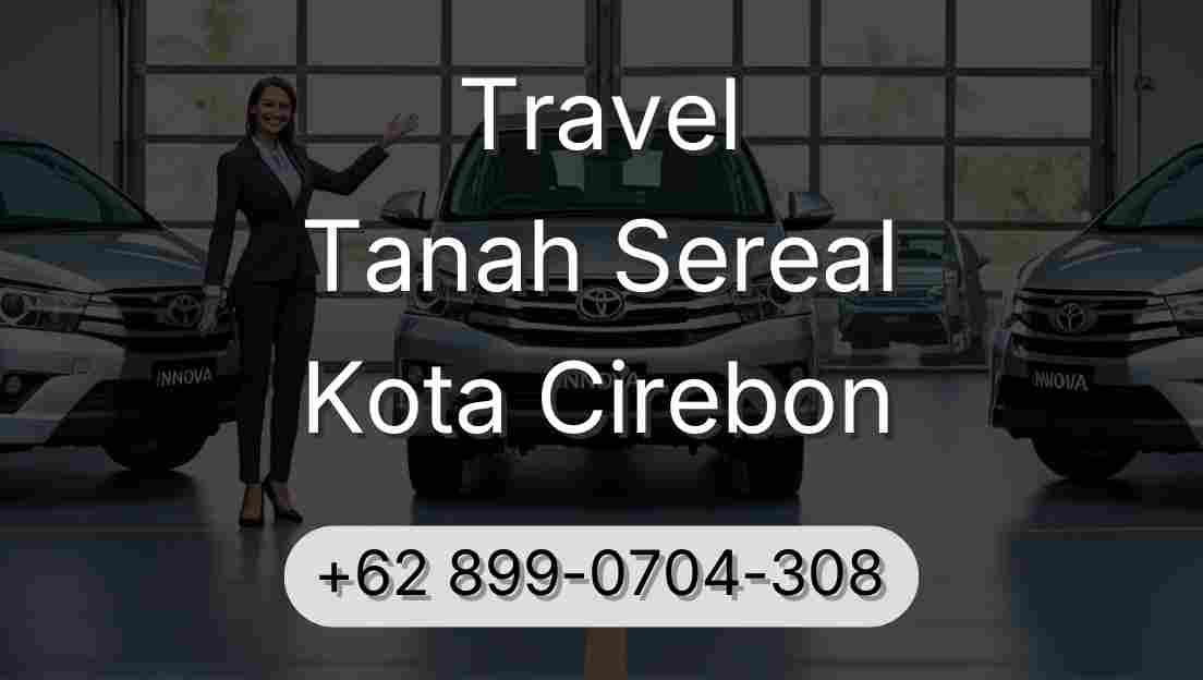 Travel Tanah Sereal Kota Cirebon