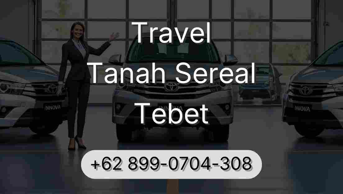 Travel Tanah Sereal Tebet