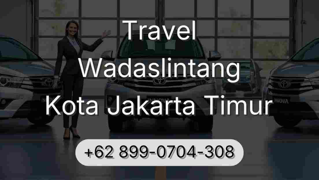 Travel Wadaslintang Kota Jakarta Timur