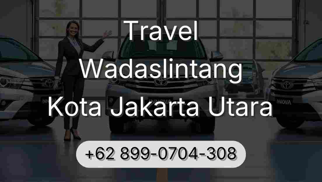 Travel Wadaslintang Kota Jakarta Utara