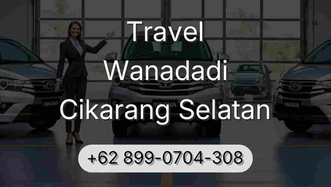 Travel Wanadadi Cikarang Selatan