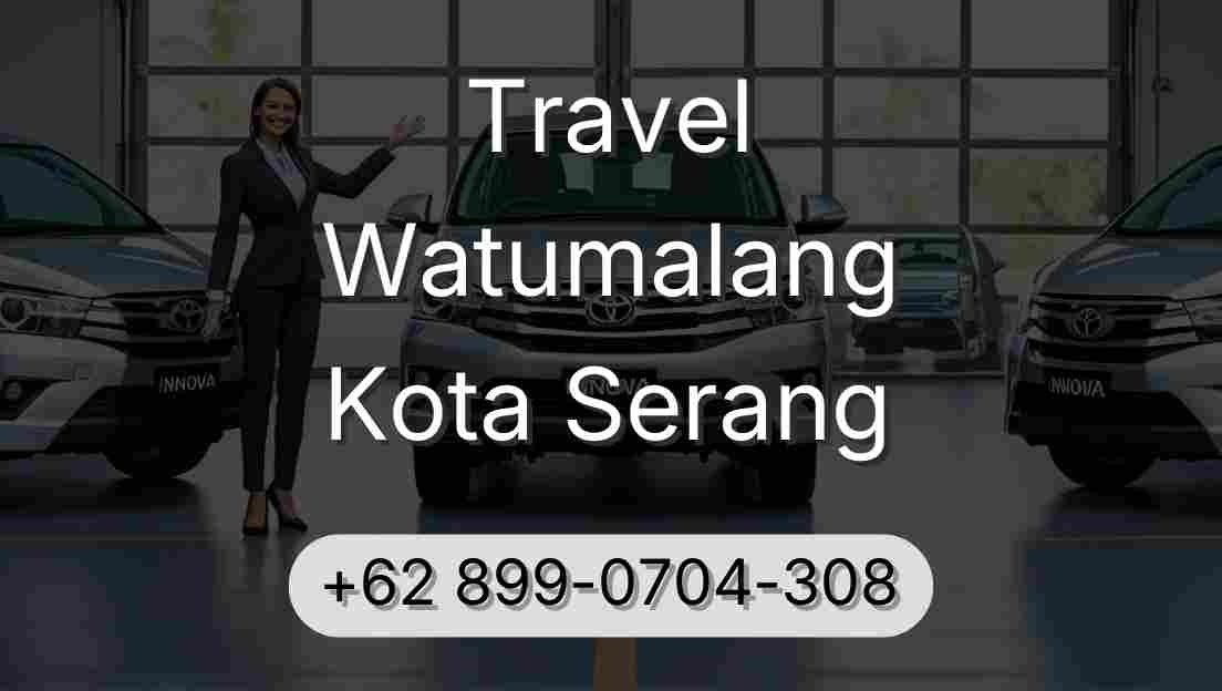 Travel Watumalang Kota Serang