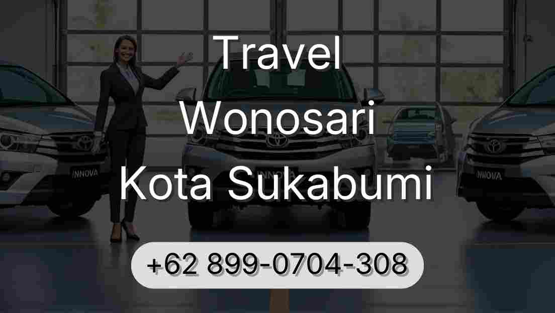 Travel Wonosari Kota Sukabumi