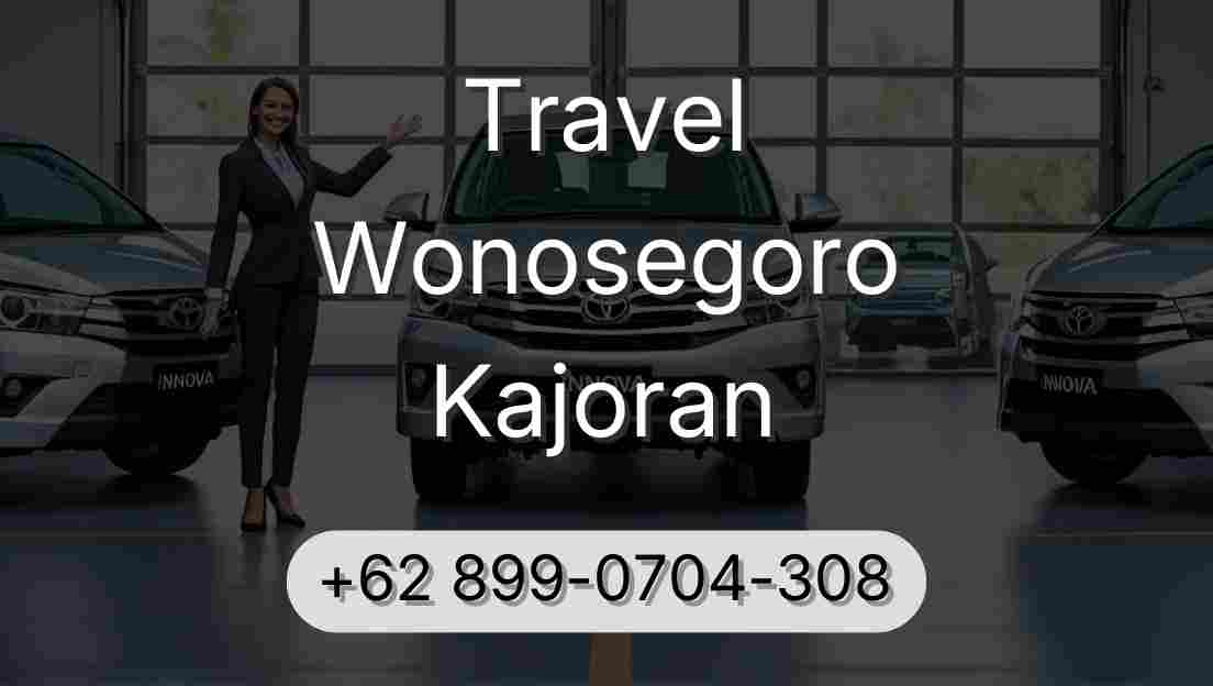 Travel Wonosegoro Kajoran